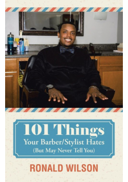 101 Things Your Barber/Stylist Hates (But May Never Tell You)