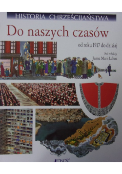 Historia chrześcijaństwa Do naszych czasów