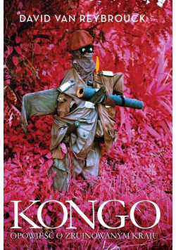 Kongo Opowieść o zrujnowanym kraju
