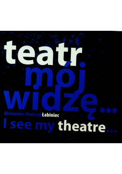 Teatr mój widzę