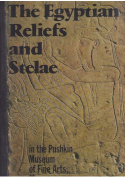 The Egyptian Reliefs and Stelae