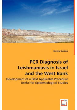PCR Diagnosis of Leishmaniasis in Israel and the West Bank - Development of a Field Applicable Procedure Useful for Epidemiological Studies