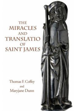 The Miracles and Translatio of Saint James