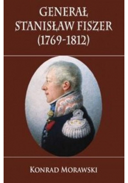 Generał Stanisław Fiszer 1769 - 1812