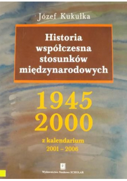 Historia współczesna stosunków międzynarodowych 1945 - 2000