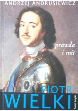 Piotr Wielki prawda i mit