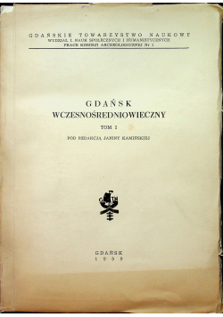 Gdańsk wczesnośredniowieczny Tom I