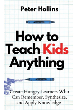 How to Teach Kids Anything