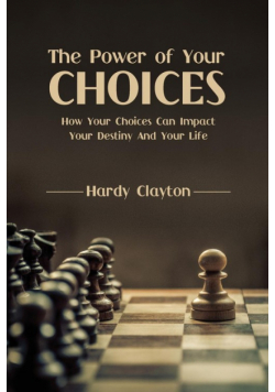 The Power of Your Choices