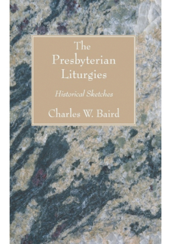 The Presbyterian Liturgies
