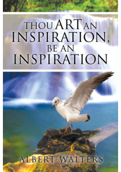 Thou Art an Inspiration, Be an Inspiration