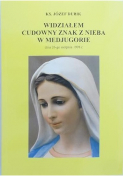 Widziałem cudowny znak z nieba w Medjugorie z dedykacją Dubika