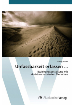 Unfassbarkeit erfassen ...