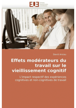 Effets Moderateurs Du Travail Sur Le Vieillissement Cognitif