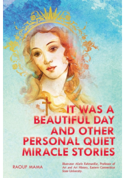 It Was A Beautiful Day And Other Personal Quiet Miracle Stories