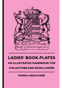 Ladies' Book-Plates - An Illustrated Handbook For Collectors And Book-Lovers