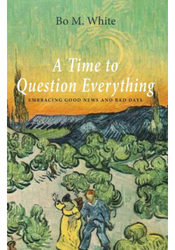 A Time to Question Everything