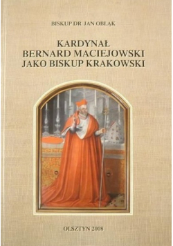 Kardynał Bernard Maciejowski jako biskup