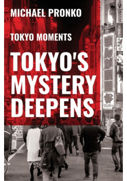 Tokyo's Mystery Deepens