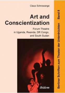 Art and Conscientization. Forum Theatre in Uganda, Rwanda, DR Congo, and South Sudan