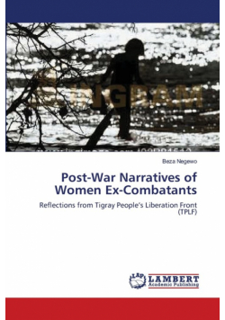 Post-War Narratives of Women Ex-Combatants