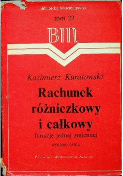 Rachunek rożniczkowy i całkowy funkcje jednej zmiennej Tom 22