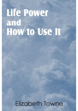 Life Power and How to Use It