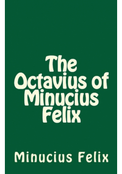 The Octavius of Minucius Felix