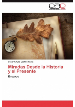 Miradas Desde La Historia y El Presente