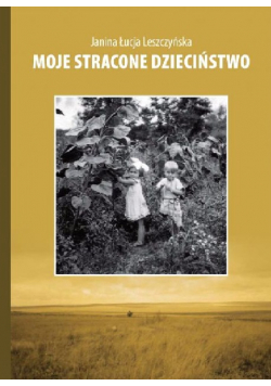 Moje stracone dzieciństwo