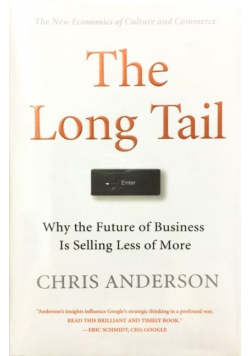 The Long Tail Why the Future of Business is Selling Less of More