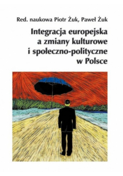 Integracja europejska a zmiany kulturowe i społeczno polityczne w Polsce