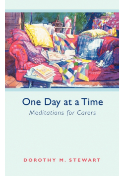 One Day at a Time - Meditations for carers