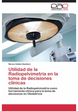 Utilidad de la Radiopelvimetría en la toma de decisiones clínicas