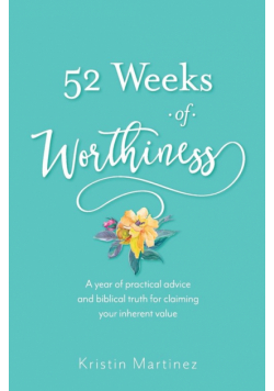 52 weeks of Worthiness