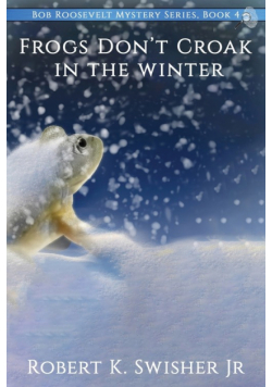 Frogs Don't Croak In The Winter