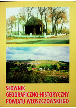 Słownik geograficzno historyczny powiatu Włoszczowskiego