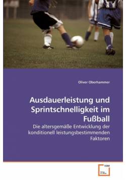 Ausdauerleistung und Sprintschnelligkeit im Fußball