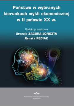 Państwo w wybranych kierunkach myśli ekonomicznej w II połowie XX w.