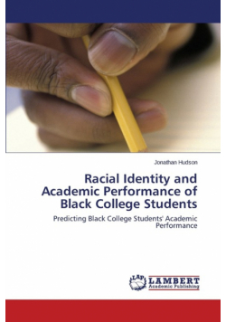 Racial Identity and Academic Performance of Black College Students