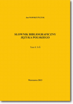 Słownik bibliograficzny języka polskiego Tom 8 (S-Ś)