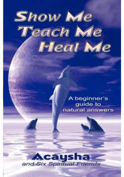 Show Me, Teach Me, Heal Me