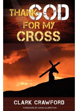 Thank God for My Cross