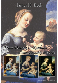 From Duccio to Raphael. Connoisseurship in Crisis.