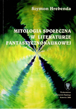 Mitologia społeczeństwa w literaturze fantastycznonaukowej