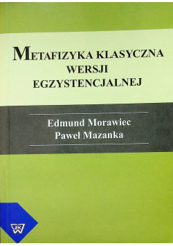 Metafizyka klasyczna wersji egzystencjalnej