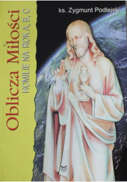 Oblicza miłości homilie na rok A B C