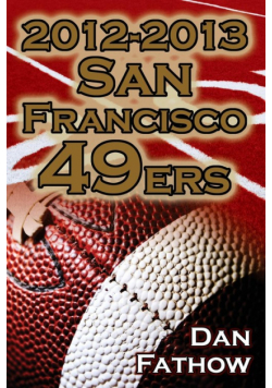2012-2013 San Francisco 49ers - The Colin Kaepernick - Alex Smith Controversy & the Road to Super Bowl XLVII