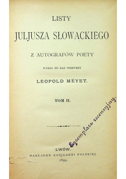 Listy Juljusza Słowackiego Tom II 1899r