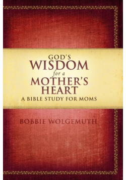 God's Wisdom for a Mother's Heart
